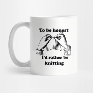 I'd rather be kntting Mug